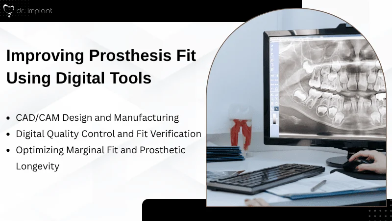 Enhancing Prosthesis Fabrication and Fit With Digital Technology 